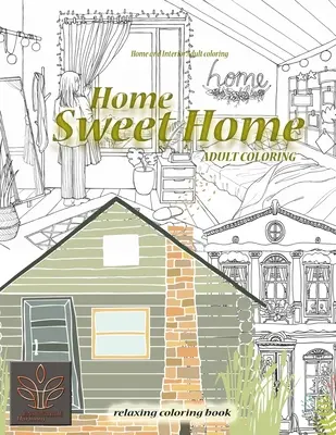 Entspannendes Malbuch Home Sweet Home. Home and Interior Adult Färbung: Malbuch Haus & Architektur für Erwachsene - Relaxing coloring book Home Sweet Home. Home and Interior Adult coloring: Adult coloring book Home & Architecture