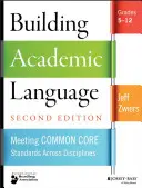 Akademische Sprache aufbauen: Erfüllung der Common Core Standards in allen Fächern, Klasse 5-12 - Building Academic Language: Meeting Common Core Standards Across Disciplines, Grades 5-12