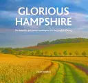 Glorious Hampshire - Die schönen und abwechslungsreichen Landschaften einer sehr englischen Grafschaft - Glorious Hampshire - The Beautiful and Varied Landscapess of a Very English County