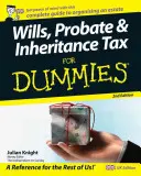 Testamente, Nachlässe und Erbschaftssteuer für Dummies - Wills, Probate, and Inheritance Tax For Dummies