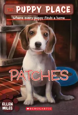 Patches (the Puppy Place #8), 8: Wo jeder Welpe ein Zuhause findet - Patches (the Puppy Place #8), 8: Where Every Puppy Finds a Home