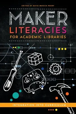 Maker Literacies für akademische Bibliotheken: Integration in den Lehrplan - Maker Literacies for Academic Libraries: Integration into Curriculum