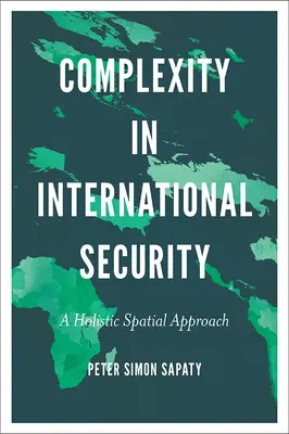 Komplexität in der internationalen Sicherheit: Ein holistischer räumlicher Ansatz - Complexity in International Security: A Holistic Spatial Approach