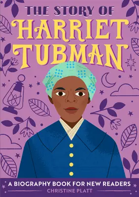 Die Geschichte von Harriet Tubman: Ein Biografiebuch für neue Leser - The Story of Harriet Tubman: A Biography Book for New Readers