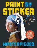 Paint by Sticker Masterpieces: Erschaffe 12 ikonische Kunstwerke mit einem Sticker nach dem anderen! - Paint by Sticker Masterpieces: Re-Create 12 Iconic Artworks One Sticker at a Time!