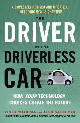 Der Fahrer im fahrerlosen Auto: Wie Ihre Technologieentscheidungen die Zukunft gestalten - The Driver in the Driverless Car: How Your Technology Choices Create the Future