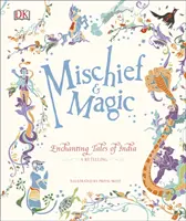 Unfug & Magie: Bezaubernde Geschichten aus Indien - Mischief & Magic: Enchanting Tales of India