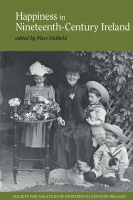 Glück im Irland des neunzehnten Jahrhunderts - Happiness in Nineteenth-Century Ireland