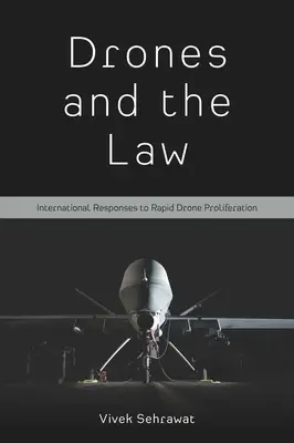Drohnen und das Gesetz: Internationale Antworten auf die schnelle Verbreitung von Drohnen - Drones and the Law: International Responses to Rapid Drone Proliferation