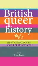 Britische Queer-Geschichte: Neue Ansätze und Perspektiven - British queer history: New approaches and perspectives
