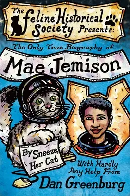 Die einzig wahre Biographie von Mae Jemison, von Sneeze, ihrer Katze - The Only True Biography of Mae Jemison, By Sneeze, Her Cat