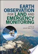 Erdbeobachtung für die Land- und Notfallüberwachung - Earth Observation for Land and Emergency Monitoring