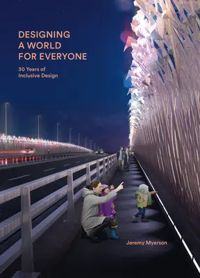 Eine Welt für alle gestalten: 30 Jahre Inklusives Design - Designing a World for Everyone: 30 Years of Inclusive Design