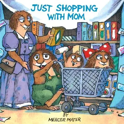 Nur mit Mama einkaufen (Kleiner Critter) - Just Shopping with Mom (Little Critter)