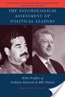 Die psychologische Beurteilung politischer Führer: Mit Profilen von Saddam Hussein und Bill Clinton - The Psychological Assessment of Political Leaders: With Profiles of Saddam Hussein and Bill Clinton