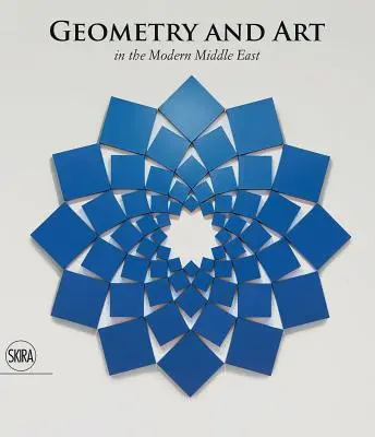 Geometrie und Kunst: Im modernen Nahen Osten - Geometry and Art: In the Modern Middle East