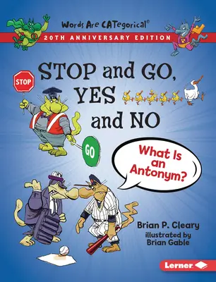 Stop and Go, Yes and No, 20. Jubiläumsausgabe: Was ist ein Antonym? - Stop and Go, Yes and No, 20th Anniversary Edition: What Is an Antonym?