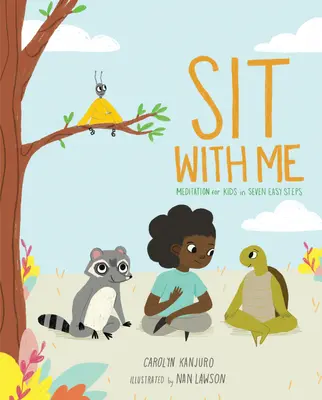 Setz dich zu mir: Meditation für Kinder in sieben einfachen Schritten - Sit with Me: Meditation for Kids in Seven Easy Steps