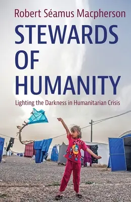 Stewards der Menschlichkeit: Licht ins Dunkel in humanitären Krisen - Stewards of Humanity: Lighting the Darkness in Humanitarian Crisis