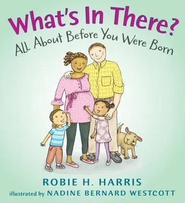 Was ist da drin? Alles über die Zeit vor der Geburt - What's in There?: All about Before You Were Born