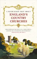 Das wusste ich über Englands Landkirchen nicht - I Never Knew That about England's Country Churches