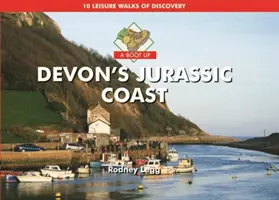 Boot Up Devon's Jurassic Coast - 10 Freizeitwanderungen zur Entdeckung - Boot Up Devon's Jurassic Coast - 10 Leisure Walks of Discovery