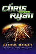 Alpha Force: Blutgeld - Buch 7 - Alpha Force: Blood Money - Book 7