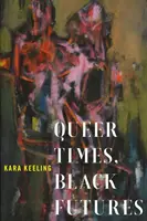 Queere Zeiten, schwarze Zukünfte - Queer Times, Black Futures