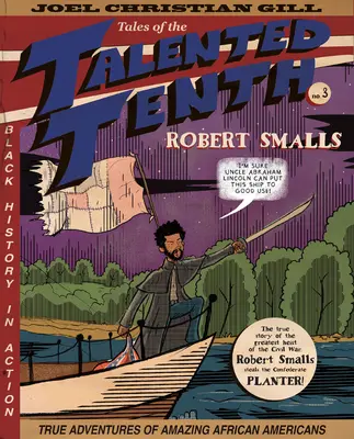 Robert Smalls, 3: Erzählungen des talentierten Zehnten, Nr. 3 - Robert Smalls, 3: Tales of the Talented Tenth, No. 3