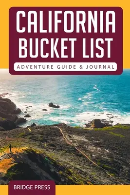 Kalifornien Bucket List Abenteuer Reiseführer & Journal - California Bucket List Adventure Guide & Journal