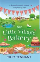 Little Village Bakery - Eine romantische Komödie zum Wohlfühlen mit viel Kuchen - Little Village Bakery - A feel good romantic comedy with plenty of cake