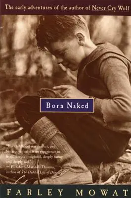 Nackt geboren: Die frühen Abenteuer des Autors von Never Cry Wolf - Born Naked: The Early Adventures of the Author of Never Cry Wolf