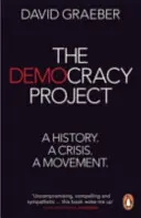 Democracy Project - Eine Geschichte, eine Krise, eine Bewegung - Democracy Project - A History, a Crisis, a Movement