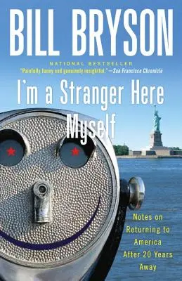 Ich bin hier selbst ein Fremder: Notizen zur Rückkehr nach Amerika nach 20 Jahren Abwesenheit - I'm a Stranger Here Myself: Notes on Returning to America After 20 Years Away