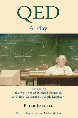 Qed: Ein Theaterstück inspiriert durch die Schriften von Richard Feynman und Tuva or Bust! von Ralph Leighton - Qed: A Play Inspired by the Writings of Richard Feynman and Tuva or Bust!by Ralph Leighton