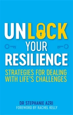 Entfesseln Sie Ihre Resilienz: Strategien für den Umgang mit den Herausforderungen des Lebens - Unlock Your Resilience: Strategies for Dealing with Life's Challenges