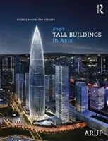 Arup's Hochhäuser in Asien: Geschichten hinter den Stockwerken - Arup's Tall Buildings in Asia: Stories Behind the Storeys