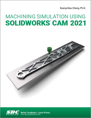 Bearbeitungssimulation mit Solidworks CAM 2021 - Machining Simulation Using Solidworks CAM 2021