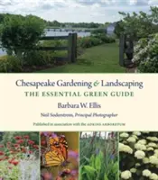 Chesapeake Gartenbau und Landschaftsgestaltung: Der unverzichtbare grüne Leitfaden - Chesapeake Gardening and Landscaping: The Essential Green Guide
