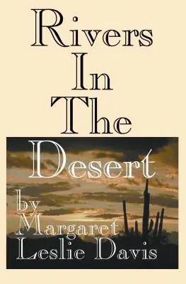 Flüsse in der Wüste: William Mulholland und die Erfindung von Los Angeles - Rivers in the Desert: William Mulholland and the Inventing of Los Angeles