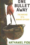 One Bullet Away - Der Werdegang eines US-Marineoffiziers - One Bullet Away - The making of a US Marine Officer