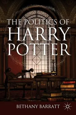 Die Politik von Harry Potter - The Politics of Harry Potter