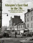 Glasgows East End in den 70er Jahren - Von Gallowgate und London Road nach Parkhead und Camlachie - Glasgow's East End in the 70s - From Gallowgate and London Road to Parkhead and Camlachie