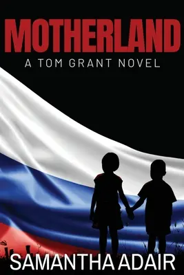 Mutterland: Ein Tom-Grant-Roman - Motherland: A Tom Grant Novel