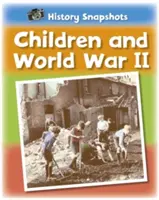 Schnappschüsse aus der Geschichte: Kinder und der Zweite Weltkrieg - History Snapshots: Children and World War II