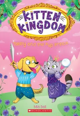 Tabby und der Welpenprinz (Kitten Kingdom #2), 2 - Tabby and the Pup Prince (Kitten Kingdom #2), 2