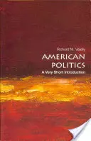 Amerikanische Politik: Eine sehr kurze Einführung - American Politics: A Very Short Introduction