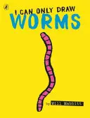 Ich kann nur Würmer zeichnen - I Can Only Draw Worms