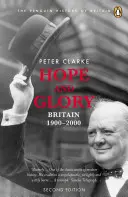 Hoffnung und Ruhm: Großbritannien 1900-2000, Zweite Ausgabe - Hope and Glory: Britain 1900-2000, Second Edition