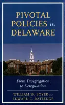 Richtungsweisende Politik in Delaware: Von der Entmischung zur Deregulierung - Pivotal Policies in Delaware: From Desegregation to Deregulation